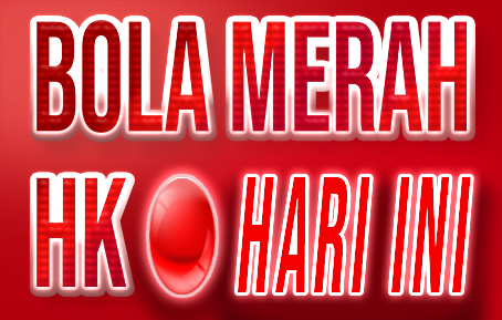 Bola Merah HK Hari Ini